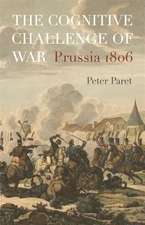 The Cognitive Challenge of War – Prussia 1806