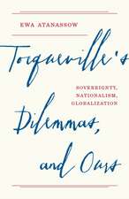 Tocqueville′s Dilemmas, and Ours – Sovereignty, Nationalism, Globalization