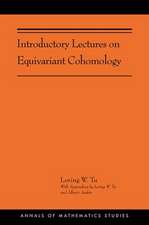 Introductory Lectures on Equivariant Cohomology – (AMS–204)