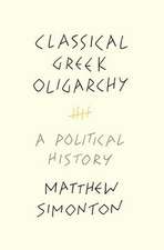 Classical Greek Oligarchy – A Political History