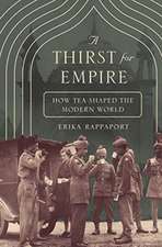 A Thirst for Empire – How Tea Shaped the Modern World