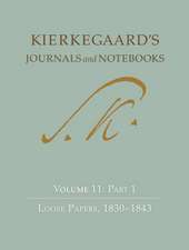 Kierkegaard`s Journals and Notebooks, Volume 11, – Loose Papers, 1843–1855