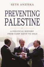 Preventing Palestine – A Political History from Camp David to Oslo