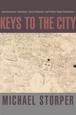 Keys to the City – How Economics, Institutions, Social Interaction, and Politics Shape Development