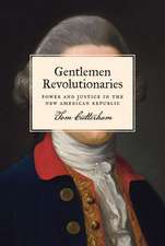 Gentlemen Revolutionaries – Power and Justice in the New American Republic