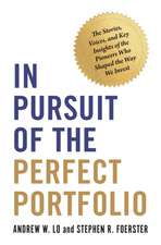 In Pursuit of the Perfect Portfolio – The Stories, Voices, and Key Insights of the Pioneers Who Shaped the Way We Invest