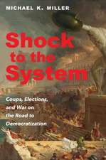 Shock to the System – Coups, Elections, and War on the Road to Democratization