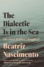 The Dialectic Is in the Sea – The Black Radical Thought of Beatriz Nascimento