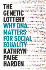 The Genetic Lottery – Why DNA Matters for Social Equality