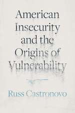 American Insecurity and the Origins of Vulnerability