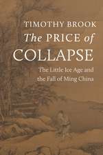 The Price of Collapse – The Little Ice Age and the Fall of Ming China