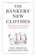 The Bankers′ New Clothes – What′s Wrong with Banking and What to Do about It – New and Expanded Edition