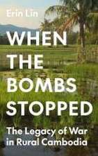 When the Bombs Stopped – The Legacy of War in Rural Cambodia