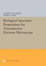 Biological Specimen Preparation for Transmission Electron Microscopy