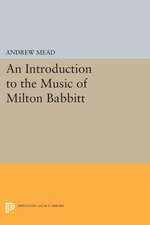 An Introduction to the Music of Milton Babbitt