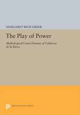 The Play of Power – Mythological Court Dramas of Calderon de la Barca