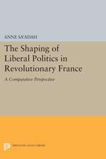 The Shaping of Liberal Politics in Revolutionary France – A Comparative Perspective