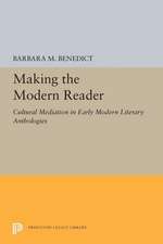 Making the Modern Reader – Cultural Mediation in Early Modern Literary Anthologies