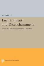 Enchantment and Disenchantment – Love and Illusion in Chinese Literature