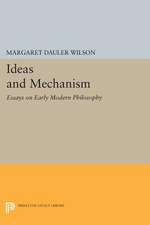 Ideas and Mechanism – Essays on Early Modern Philosophy