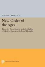 New Order of the Ages – Time, the Constitution, and the Making of Modern American Political Thought