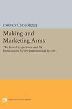 Making and Marketing Arms – The French Experience and Its Implications for the International System