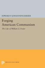 Forging American Communism – The Life of William Z. Foster