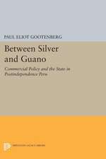 Between Silver and Guano – Commercial Policy and the State in Postindependence Peru (Paper)