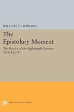 The Epistolary Moment – The Poetics of the Eighteenth–Century Verse Epistle