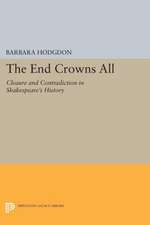 The End Crowns All – Closure and Contradiction in Shakespeare`s History