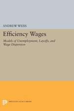 Efficiency Wages – Models of Unemployment, Layoffs, and Wage Dispersion