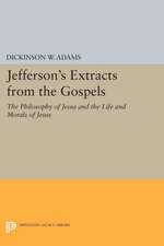 Jefferson`s Extracts from the Gospels – The Philosophy of Jesus and The Life and Morals of Jesus