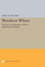 Woodrow Wilson – The Years of Preparation. Wilson Supplemental Volumes