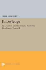 Knowledge – Its Creation, Distribution and Economic Significance, Volume I – Knowledge and Knowledge Production