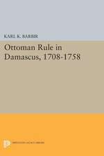 Ottoman Rule in Damascus, 1708–1758