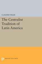 The Centralist Tradition of Latin America