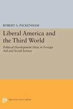 Liberal America and the Third World – Political Development Ideas in Foreign Aid and Social Science