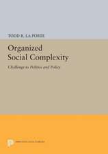 Organized Social Complexity – Challenge to Politics and Policy