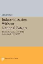 Industrialization Without National Patents – The Netherlands, 1869–1912; Switzerland, 1850–1907