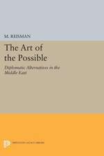 The Art of the Possible – Diplomatic Alternatives in the Middle East