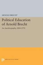 Political Education of Arnold Brecht – An Autobiography, 1884–1970