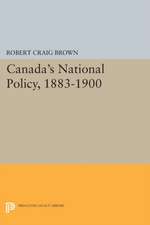 Canada`s National Policy, 1883–1900