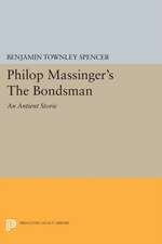 Philop Massinger`s The Bondsman