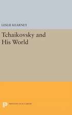 Tchaikovsky and His World