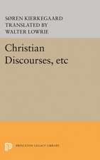 Christian Discourses, etc – The Lilies of the Field and the Birds of the Air and Three Discourses At the Communion on Fridays