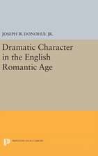 Dramatic Character in the English Romantic Age