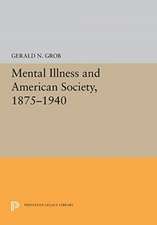 Mental Illness and American Society, 1875–1940