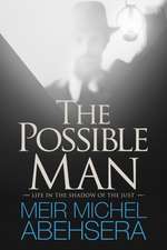 The Possible Man: Life In The Shadow of The Just