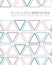 Everyday Mercies: Faith Planner and Journal for Moms