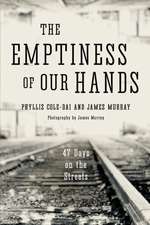 The Emptiness of Our Hands: 47 Days on the Streets